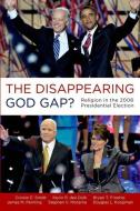 The Disappearing God Gap? di Corwin E. Smidt, Kevin den Dulk, Bryan Froehle, James Penning, Stephen V. Monsma, Douglas L. Koopman edito da Oxford University Press Inc