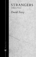 Strangers di David Ferry edito da University of Chicago Press