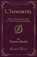 L'immortel di Alphonse Daudet edito da Forgotten Books