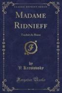 Madame Ridnieff di V Krestovsky edito da Forgotten Books