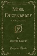 Miss. Duzenberry di Eugene Labiche edito da Forgotten Books