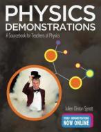 Physics Demonstrations: A Sourcebook for Teachers of Physics di Julien Clinton Sprott edito da UNIV OF WISCONSIN PR