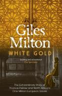 White Gold di Giles Milton edito da John Murray Press