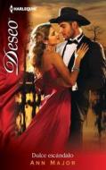 Dulce Escandalo: (Sweet Scandal) di Ann Major edito da Harlequin