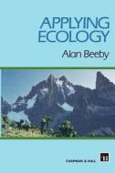 Applying Ecology di A. Beeby edito da Springer Netherlands