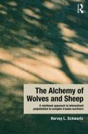 The Alchemy of Wolves and Sheep: A Relational Approach to Internalized Perpetration in Complex Trauma Survivors di Harvey L. Schwartz edito da Taylor & Francis Ltd