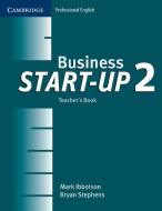 Business Start-up 2 Teacher's Book di Mark Ibbotson, Bryan Stephens edito da Cambridge University Press