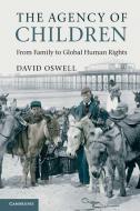 The Agency of Children di David Oswell edito da Cambridge University Press