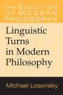 Linguistic Turns in Modern Philosophy di Michael Losonsky edito da Cambridge University Press