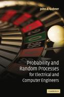 Probability and Random Processes for Electrical and Computer Engineers di John A. Gubner edito da Cambridge University Press