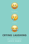 Crying Laughing di Lance Rubin edito da EMBER