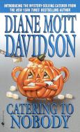 Catering to Nobody di Diane Mott Davidson edito da BANTAM DELL