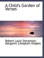 A Child's Garden Of Verses di Margaret Campbell Hoope Louis Stevenson edito da Bibliolife