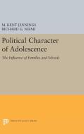 Political Character of Adolescence di M. Kent Jennings, Richard G. Niemi edito da Princeton University Press