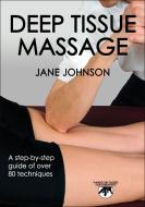 Deep Tissue Massage di Jane Johnson edito da Human Kinetics