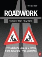 Roadwork: Theory and Practice, 5th ed di Peter Kendrich edito da Routledge