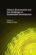 China's Environment and the Challenge of Sustainable Development di Kristen A. Day edito da Taylor & Francis Ltd