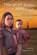 The Viet Kieu in America di Nghia M. Vo edito da McFarland