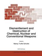 Dismantlement and Destruction of Chemical, Nuclear and Conventional Weapons edito da Springer Netherlands