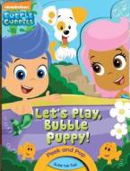 Bubble Guppies: Let's Play, Bubble Puppy!: A Peekaboo Book edito da Reader's Digest Association