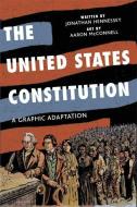 The United States Constitution: A Graphic Adaptation di Jonathan Hennessey edito da HILL & WANG