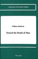 Toward the Death of Man di William Kluback edito da Lang, Peter