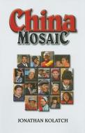China Mosaic di Jonathan Kolatch edito da Jonathan David Publishers