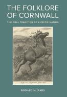 Folklore of Cornwall di Ronald M James edito da University of Exeter Press