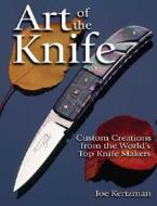 Art Of The Knife di Joe Kertzman edito da F&w Publications Inc