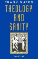 Theology and Sanity di Frank Sheed edito da IGNATIUS PR