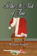 In the St. Nick of Time di William Pepper edito da CARNIVAL OF GLEE CREATIONS