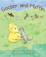 Goober and Muffin di Kelly Lenihan edito da Artisan Bookworks