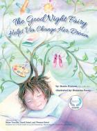 The Good Night Fairy Helps Via Change Her Dream di Renee Frances edito da Somnus Stuff