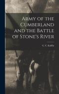 Army of the Cumberland and the Battle of Stone's River di Kniffin G. C edito da LEGARE STREET PR