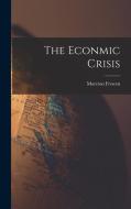 The Econmic Crisis di Moreton Frewen edito da LEGARE STREET PR