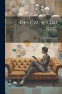 Des Causes Du Rire di Léon A. Dumont edito da LEGARE STREET PR