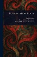 Four Mystery Plays di Rudolf Steiner, Harry Collison, Shirley M K Gandell edito da Creative Media Partners, LLC