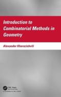 Introduction To Combinatorial Methods In Geometry di Alexander Kharazishvili edito da Taylor & Francis Ltd