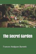 The Secret Garden di Frances Hodgson Burnett edito da INDEPENDENTLY PUBLISHED