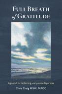 Full Breath Of Gratitude di Chris Craig edito da BookBaby