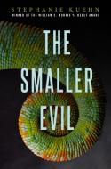 The Smaller Evil di Stephanie Kuehn edito da DUTTON