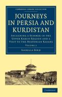 Journeys in Persia and Kurdistan - Volume 2 di Isabella Lucy Bird, Bird Isabella edito da Cambridge University Press