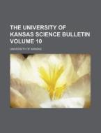 The University of Kansas Science Bulletin Volume 10 di University Of Kansas edito da Rarebooksclub.com