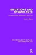 Situations and Speech Acts di David A. Evans edito da Taylor & Francis Ltd