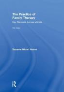 The Practice of Family Therapy di Suzanne Midori (private practice Hanna edito da Taylor & Francis Ltd