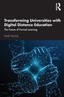 Transforming Universities With Digital Distance Education di Mark Nichols edito da Taylor & Francis Ltd