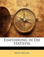 Einf Hrung In Die Statistik di Ernst Mller, Ernst Muller edito da Nabu Press