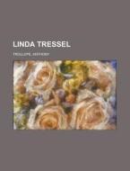 Linda Tressel di Anthony Trollope edito da Rarebooksclub.com