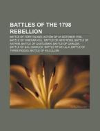 Battles Of The 1798 Rebellion: Battle Of di Books Llc edito da Books LLC, Wiki Series