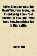 Hakka Singaporeans: Lee Kuan Yew, Fann W di Books Llc edito da Books LLC